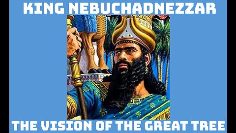 Nebuchadnezzar's dream of the big Tree