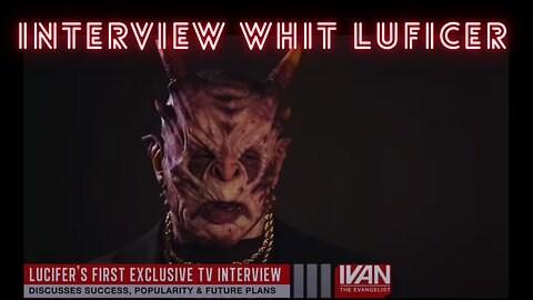 Interview Whit Lucifer