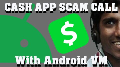 Cash App Scam Call with Android Virtual Machine