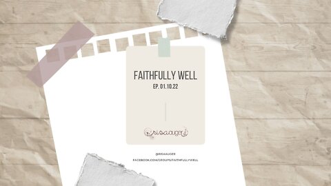 Faithfully Well | Ep. 01.10.22