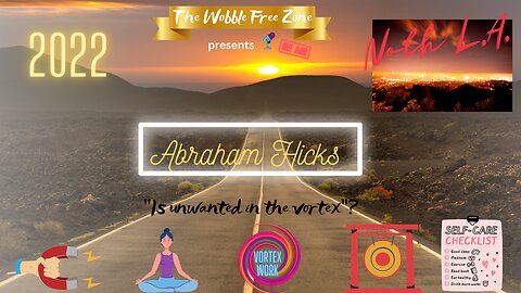 Abraham Hicks, Esther Hicks "Is the unwanted in the vortex" North L.A.