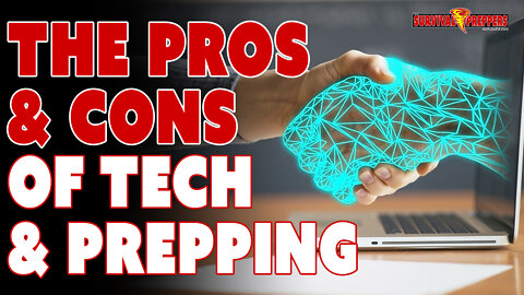 How Prepping Has Changed: The Pros & Cons of Technology