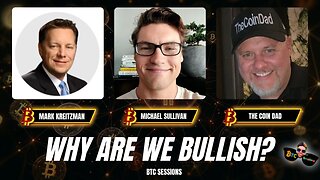 WHY ARE WE BULLISH? Mark Kreitzman, Michael Sullivan, The Coin Dad