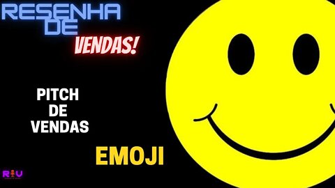 CONHEÇA O PITCH DE VENDAS EMOJI