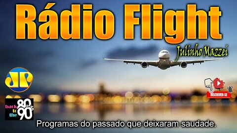 Radio Flight Julinho Mazzei Jovem Pan anos 90's