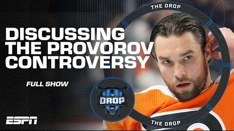 The Drop discusses the Ivan Provorov controversy {FULL SHOW} | NHL on ESPN