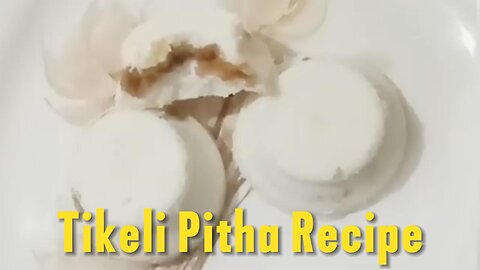 Quick Easy and Delicious Recipe for making Tikli Pitha Tasty Recipe