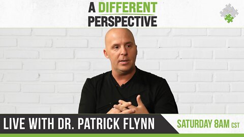 A Different Perspective with Dr. Patrick Flynn | 4.16.22