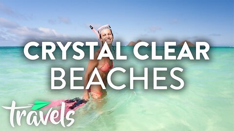 World's Best Crystal Clear Water Beaches | MojoTravels