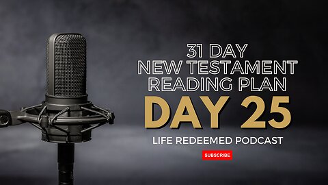 Day 25 - 31 Day New Testament Reading Plan