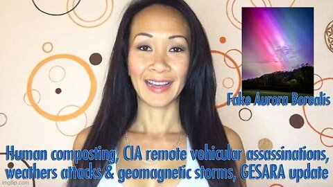 Human Composting, CIA Remote Vehicular Assassinations, Weathers Attacks and Geomagnetic Storms, GESARA (Video)