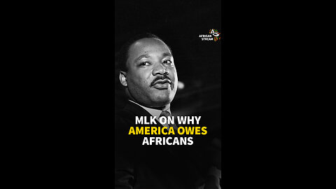 MLK ON WHY AMERICA OWES AFRICANS