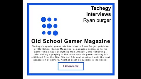 Techegy Interviews - Ryan Burger, Old School Gamer Magazine