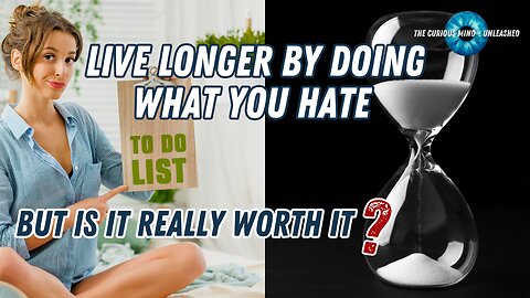 Live Longer by Doing What You Hate