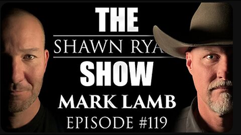 Shawn Ryan Show #119 Sheriff Mark Lamb : Biggest Threat to Our Country