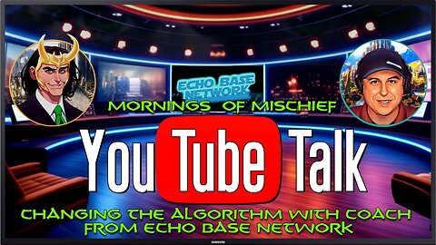 Youtube Talk - Changing the Algorithm with Coach from Echo Base Network!