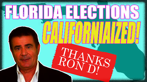 Florida Elections Californiaized! Thanks Ron D!