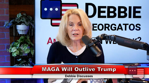 MAGA Will Outlive Trump | Debbie Discusses 9.6.22