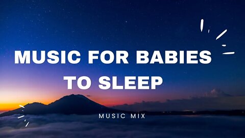 MUSIC FOR BABIES TO SLEEP