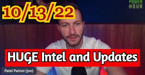 Patel Patriot: HUGE Intel and Updates 10/13/22