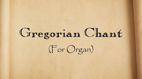 Gregorian Chant for Organ