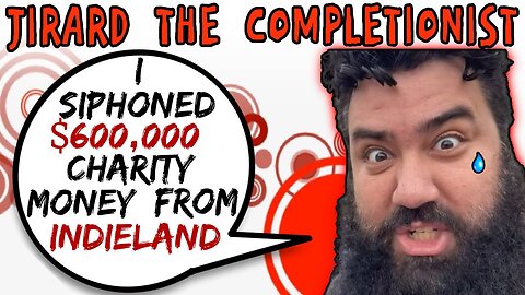 Jirard The Completionist Siphoned $600,000 Charity Money At IndieLand - 5lotham