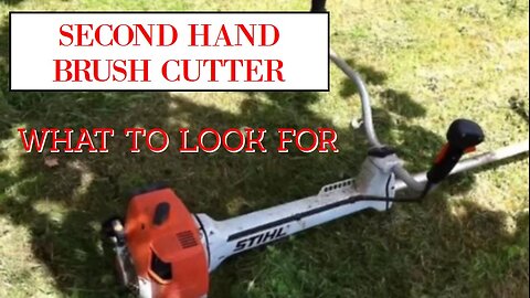 Buying a second hand brush cutter What to look for brushcutter Stihl Husqvarna