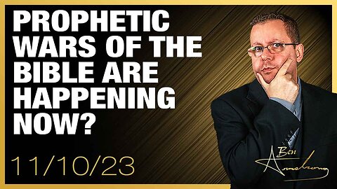 The Ben Armstrong Show | PROPHETIC WARS OF THE BIBLE ARE HAPPENING NOW?