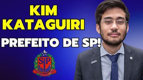 KIM KATAGUIRI PREFEITO DE SÃO PAULO!