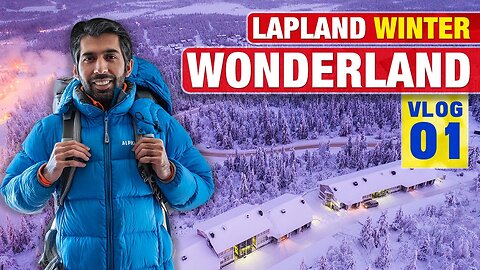 Lapland Winter Wonderland (part 01) Vlog 01