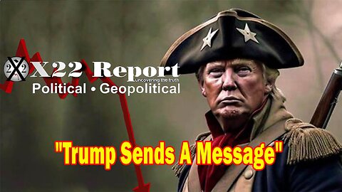 X22 Report - Ep. 3151F - Trump Sends A Message, Trump Is Actually Putting The [DS] On Trial