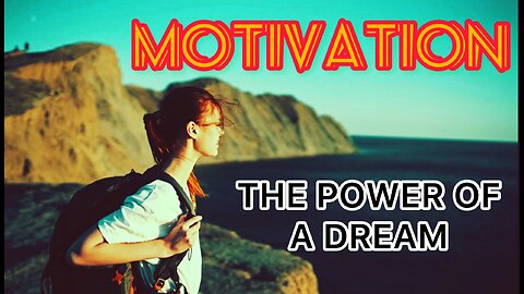 “THE POWER OF A DREAM” top-10 motivation