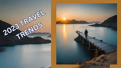 2023 Travel Trends_Redefining How We Explore the World