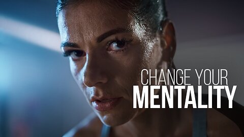 CHANGE YOUR MENTALITY Motivational Speech