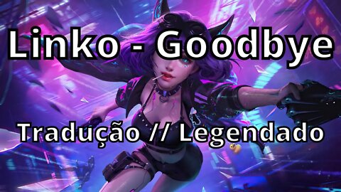 Linko - Goodbye ( Tradução // Legendado )