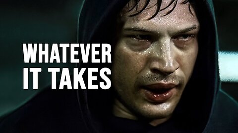 WHATEVER IT TAKES - Motivational Speech