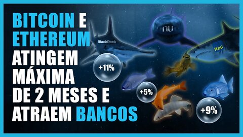 BITCOIN e ETHEREUM na máxima de 2 meses! Bancos querem dominar o mercado cripto ⚠️