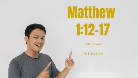 Matthew 1:12-17 [Lyric Video] - The Bible Song