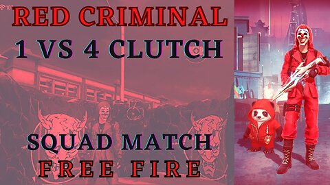 1 vs 4 Clutch Match_Squad Match FF | Red Criminal | Free Fire / Highlights... Garena had drunk!!!FL.