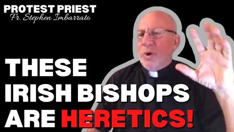 PROTEST PRIEST: The Heresies of the Irish Bishops!