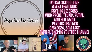 Mind Probe: Trump, Putin, Bob Lazar, Audience Psychic Readings - Liz Cross, TSP 1454