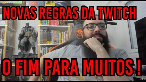 Novas Regras da Twitch ! O Fim Para Muitos !