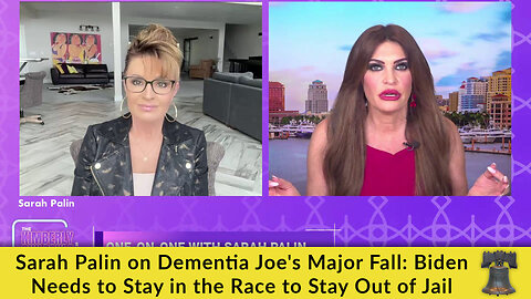 Sarah Palin on Dementia Joe's Major Fall: Biden Needs to Stay in the Race to Stay Out of Jail