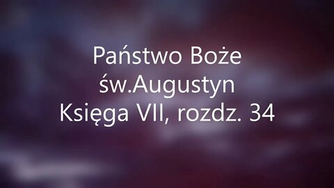 Państwo Boże -św.Augustyn Księga VII, rozdz. 34