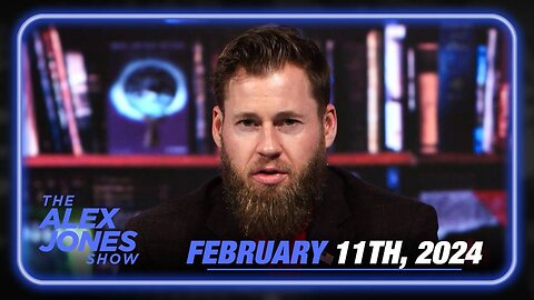 WATCH LIVE: The Alex Jones Show on Super - FULL SHOW - 02/11/2024