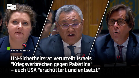 UN-Sicherheitsrat verurteilt Israels Kriegsverbrechen – auch USA "erschüttert und entsetzt"