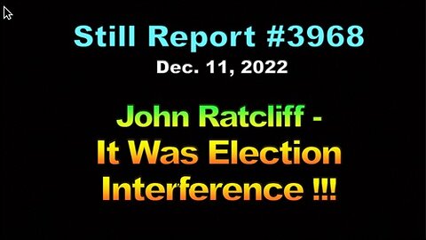 John Ratcliff – It Was Election Interference !!!, 3968