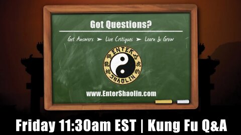 Enter Shaolin Weekly Live Kung Fu Training Tips Q & A