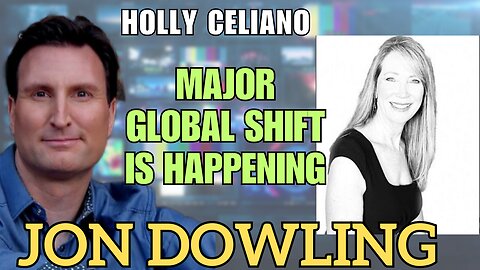 Jon Dowling & Holly Celiano Unveil the Latest Global Developments and Major Shifts!