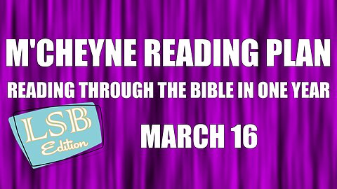 Day 75 - March 16 - Bible in a Year - LSB Edition